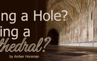 digging a hole? building a cathedral?