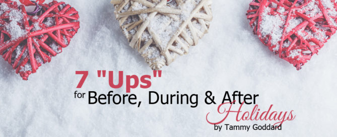 7 ups for before during and after the holidays