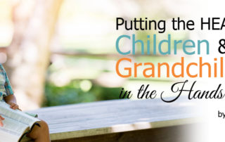 putting the health of children and grandchildren in the hands of God