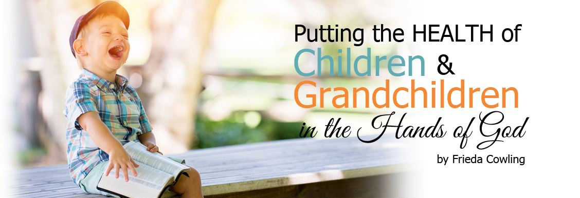 putting the health of children and grandchildren in the hands of God