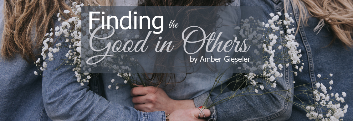 finding the good in others