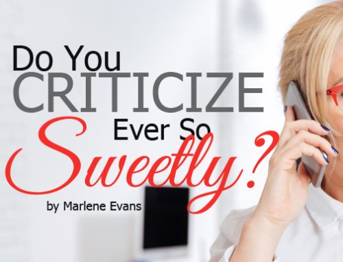 Do You Criticize Ever So Sweetly?