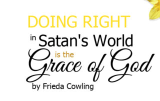 doing right in satan's world is the grace of God