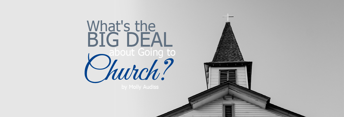 what's the big deal about going to church