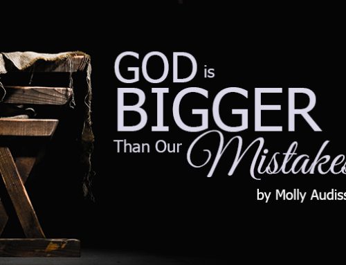 God is Bigger Than Our Mistakes